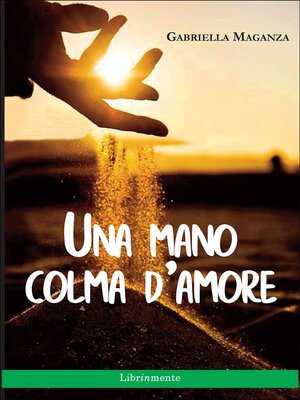 cover image of Una mano colma d'amore